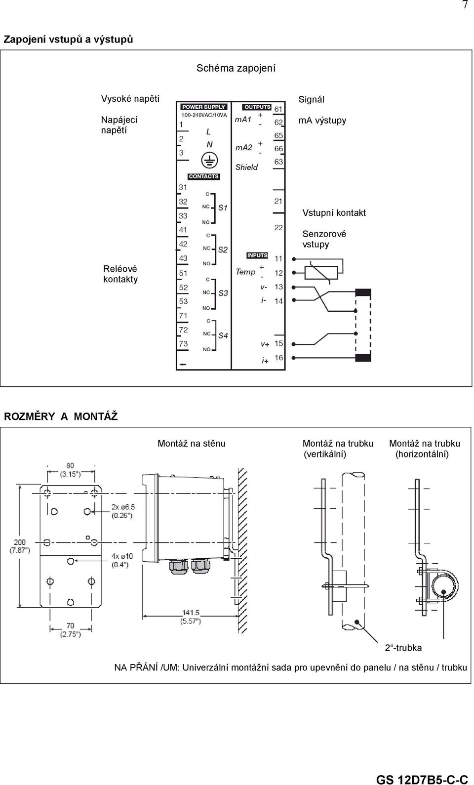 Montáž na stěnu Montáž na trubku Montáž na trubku (vertikální) (horizontální) 2