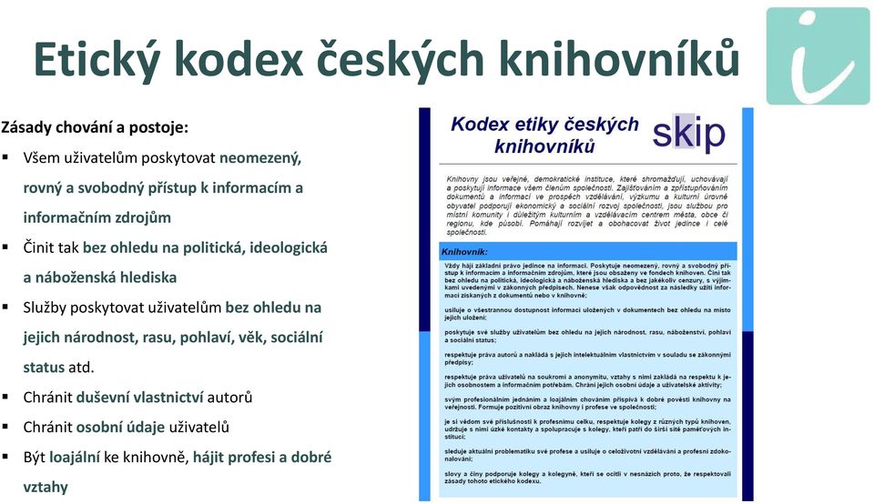 hlediska Služby poskytovat uživatelům bez ohledu na jejich národnost, rasu, pohlaví, věk, sociální status atd.