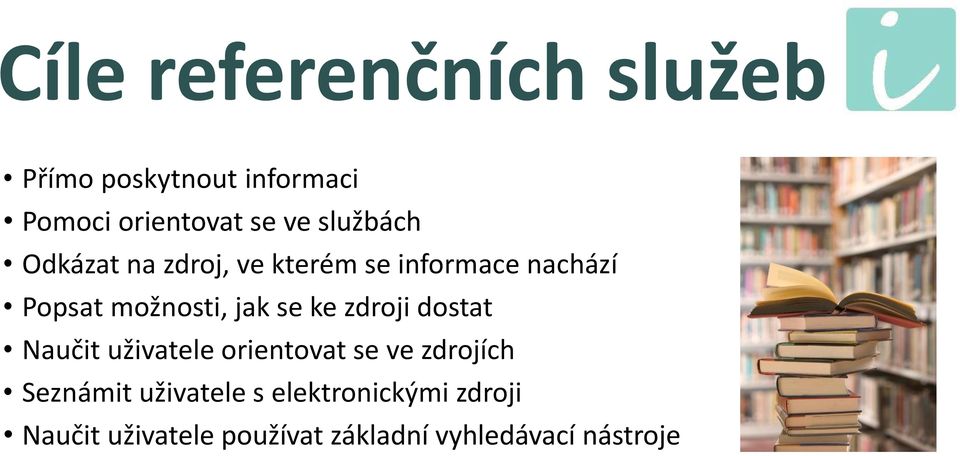 se ke zdroji dostat Naučit uživatele orientovat se ve zdrojích Seznámit