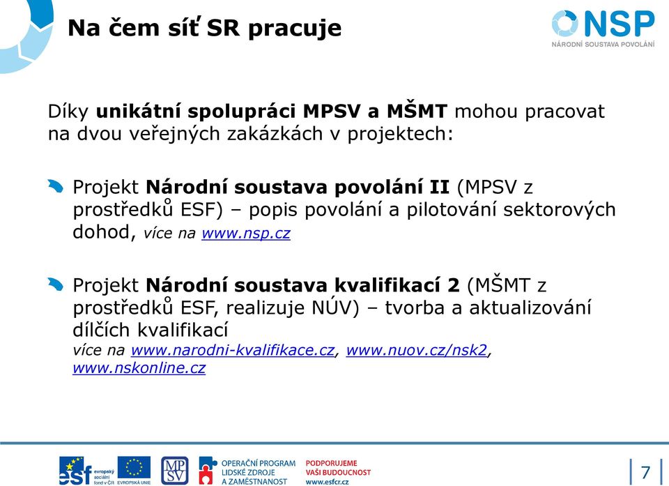 sektorových dohod, více na www.nsp.