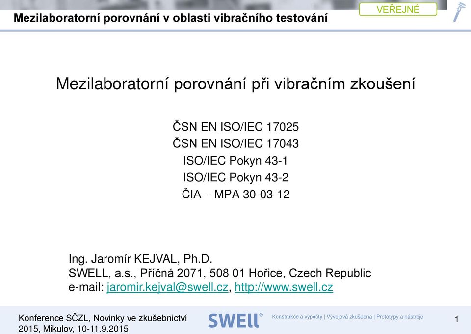 Jaromír KEJVAL, Ph.D. SWELL, a.s.