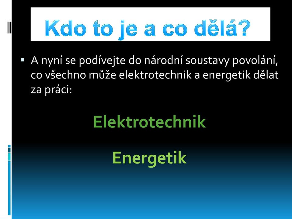 může elektrotechnik a energetik