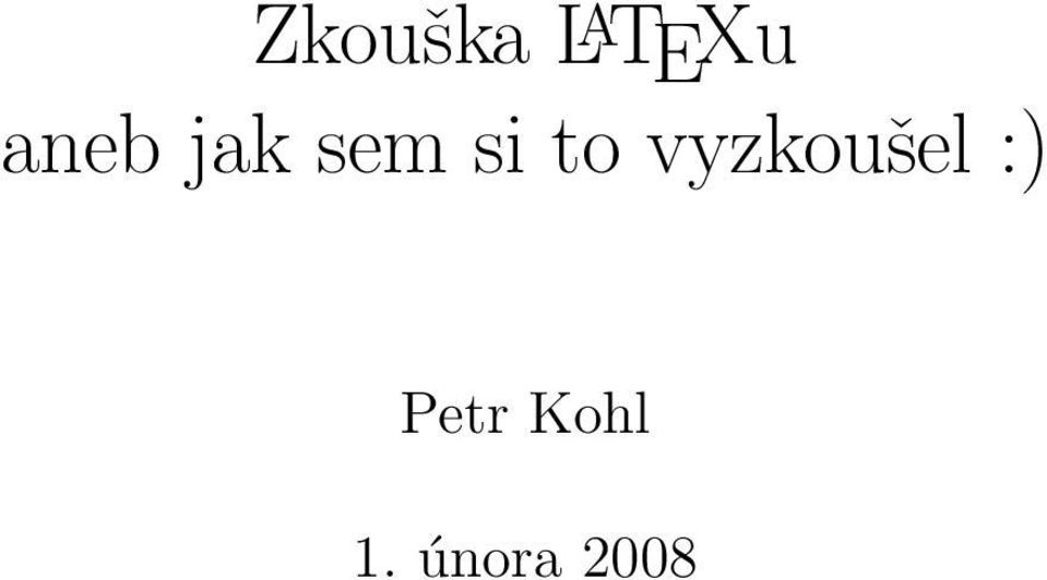 to vyzkoušel :)
