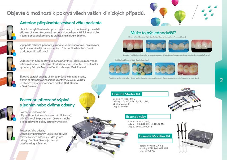 V tomto případě zkombinujte Light Dentin a Light Enamel. Může to být jednodušší? Klinický případ Dr. Javier Tapia Guadix (Španělsko) a Prof. Marleen Peumans (Belgie).