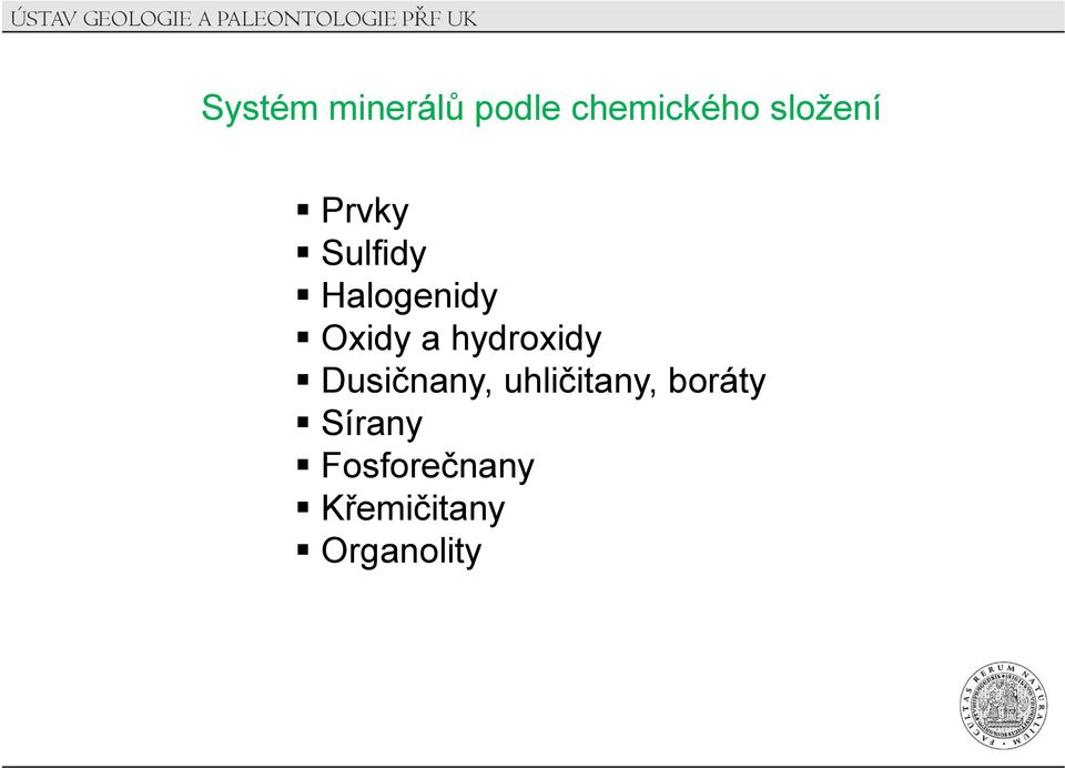 a hydroxidy Dusičnany, uhličitany,