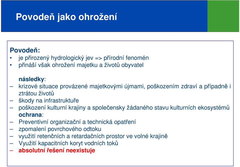 kulturní krajiny a společensky žádaného stavu kulturních ekosystémů ochrana: Preventivní organizační a technická opatření zpomalení