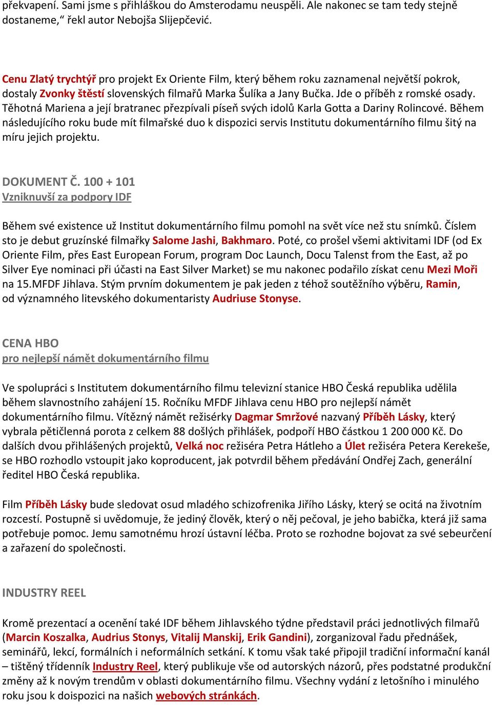 Těhotná Mariena a její bratranec přezpívali píseň svých idolů Karla Gotta a Dariny Rolincové.