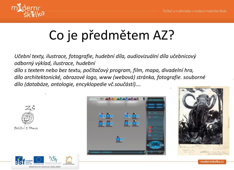 odborný výklad, ilustrace, hudební dílo s textem nebo bez textu, počítačový program,