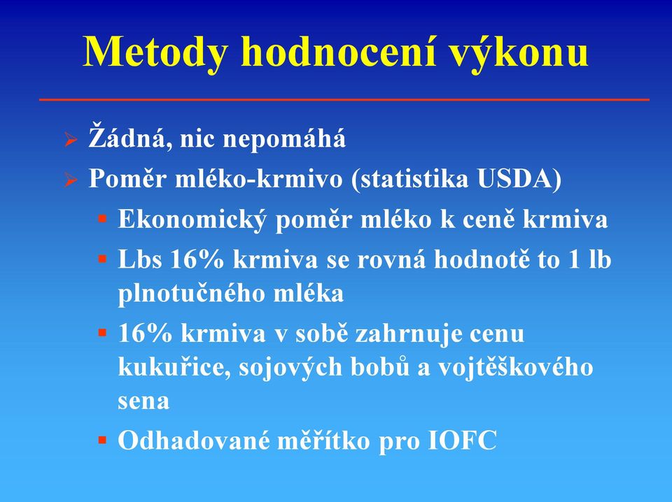 se rovná hodnotě to 1 lb plnotučného mléka 16% krmiva v sobě zahrnuje