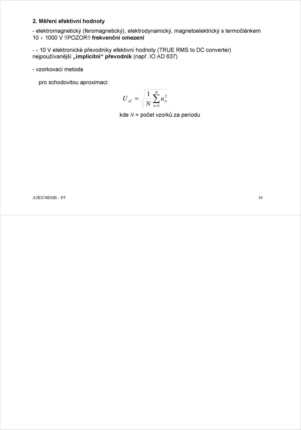 ! frekvenční omezení - < 10 V elektronické převodníky efektivní hodnoty (TRE RMS to DC converter)