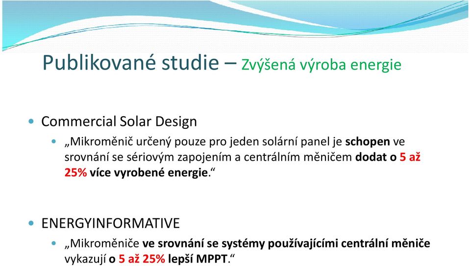 centrálním měničem dodat o 5 až 25% více vyrobené energie.