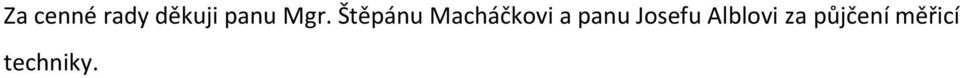 Štěpánu Macháčkovi a