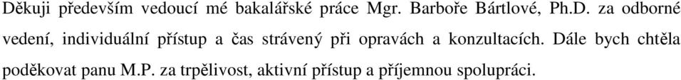 za odborné vedení, individuální přístup a čas strávený při