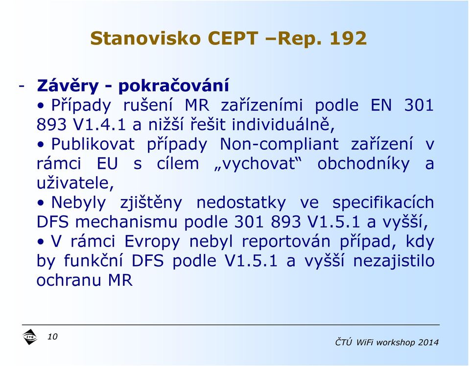 obchodníky a uživatele, Nebyly zjištěny nedostatky ve specifikacích DFS mechanismu podle 301 893 V1.5.