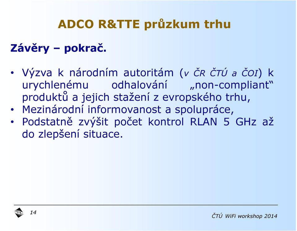 non-compliant produktů a jejich stažení z evropského trhu,