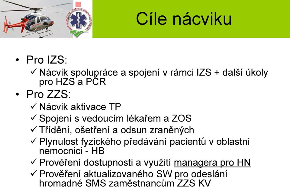 Plynulost fyzického předávání pacientů v oblastní nemocnici - HB Prověření dostupnosti a