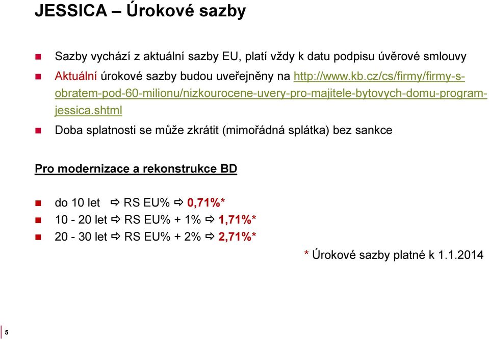 cz/cs/firmy/firmy-sobratem-pod-60-milionu/nizkourocene-uvery-pro-majitele-bytovych-domu-programjessica.