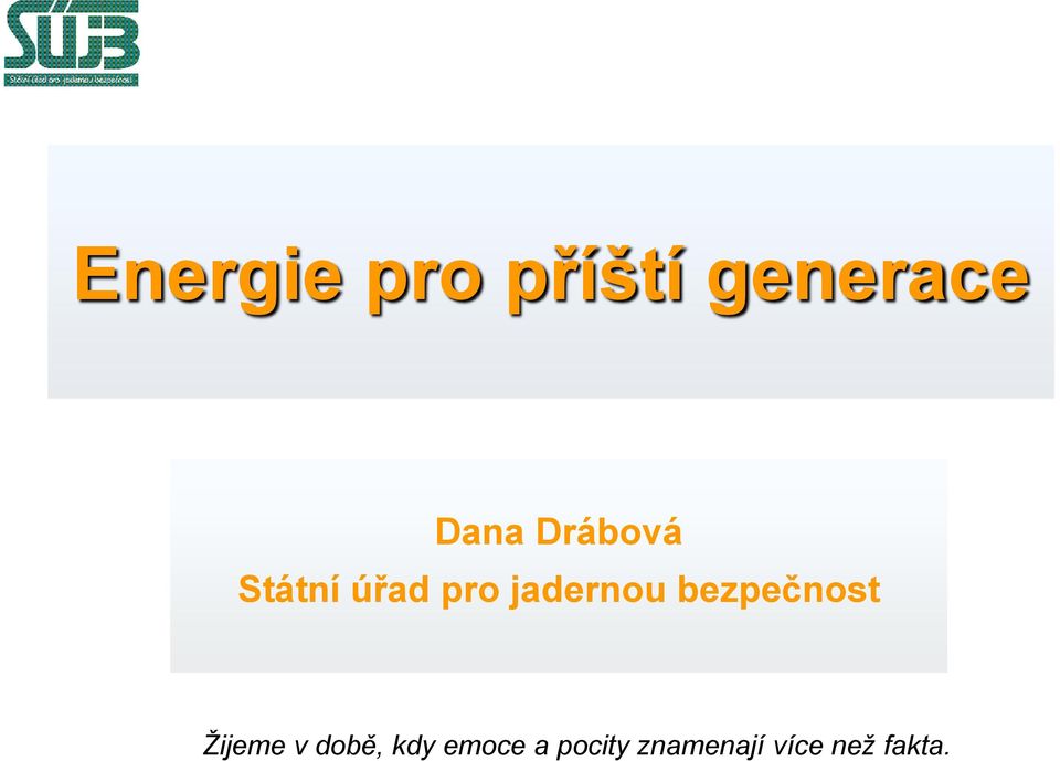 bezpečnost Žijeme v době, kdy