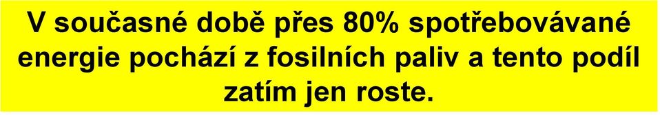 pochází z fosilních paliv