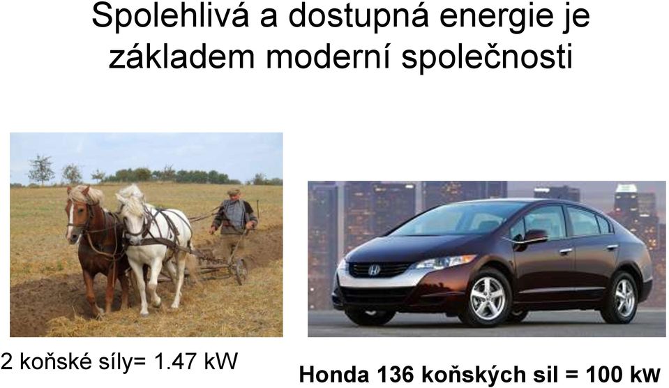 společnosti 2 koňské síly= 1.