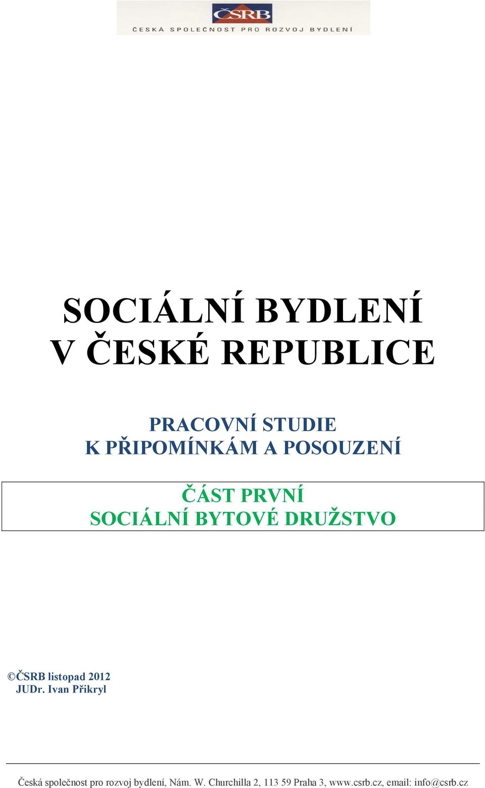 POSOUZENÍ ČÁST PRVNÍ SOCIÁLNÍ BYTOVÉ