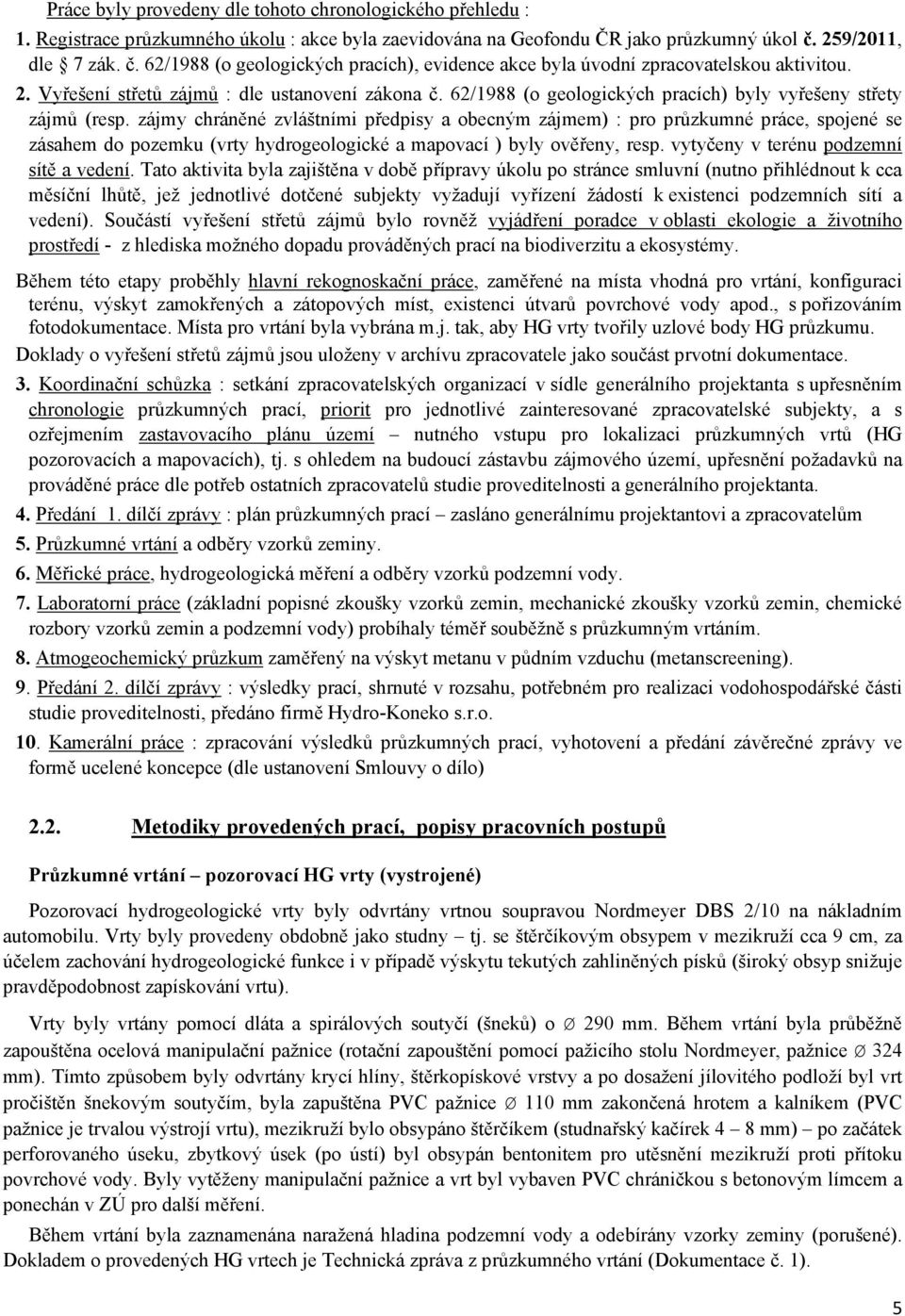 62/1988 (o geologických pracích) byly vyřešeny střety zájmů (resp.