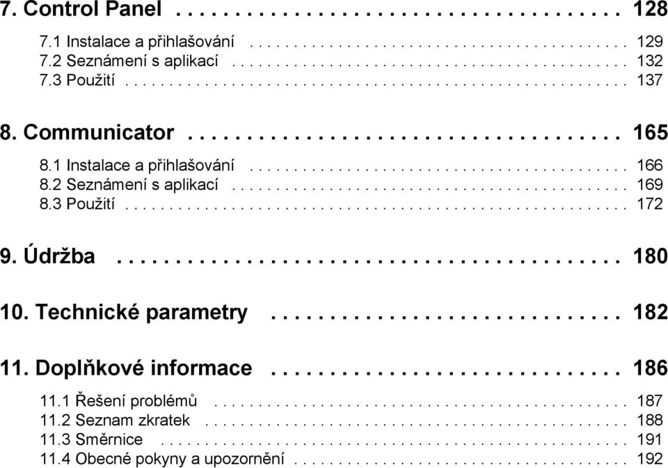 2 Seznámení s aplikací............................................. 169 8.3 Použití......................................................... 172 9. Údržba........................................... 180 10.