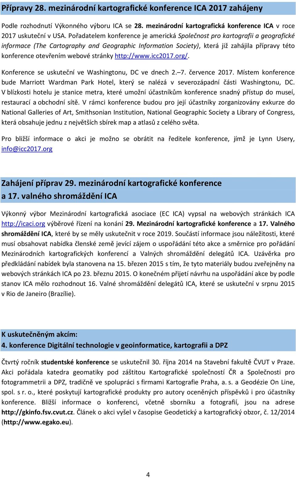 webové stránky http://www.icc2017.org/. Konference se uskuteční ve Washingtonu, DC ve dnech 2. 7. července 2017.