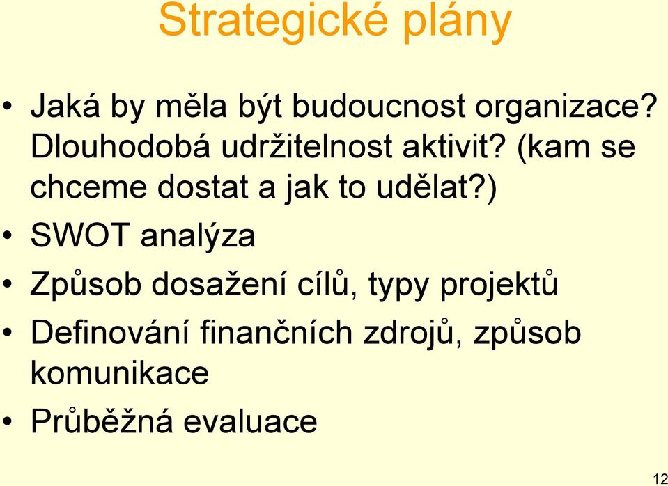 (kam se chceme dostat a jak to udělat?