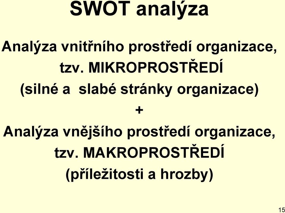 MIKROPROSTŘEDÍ (silné a slabé stránky