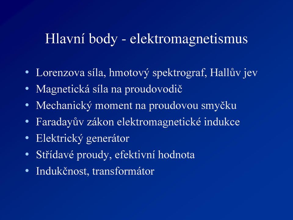 moment na proudovou smyčku Faradayův zákon elektromagnetické indukce