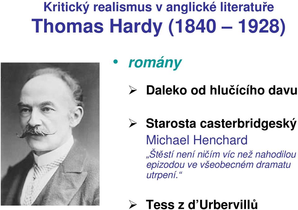 casterbridgeský Michael Henchard Štěstí není ničím víc než