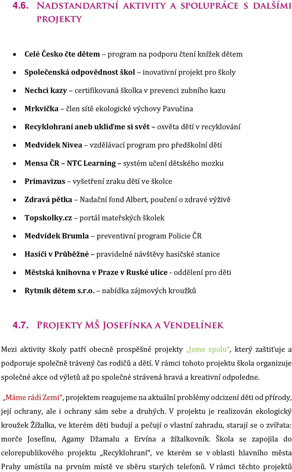 Primavizus vyšetření zraku dětí ve školce Zdravá pětka Nadační fond Albert, poučení o zdravé výživě Topskolky.