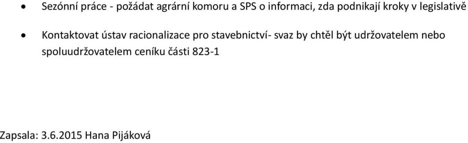 racionalizace pro stavebnictví- sz by chtěl být udržotelem