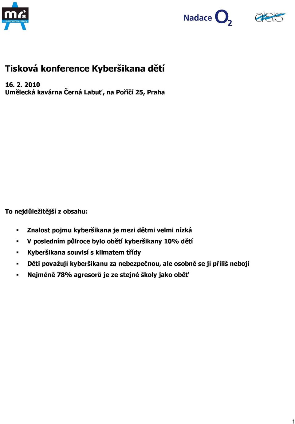 kyberšikana je mezi dětmi velmi nízká V posledním půlroce bylo obětí kyberšikany dětí