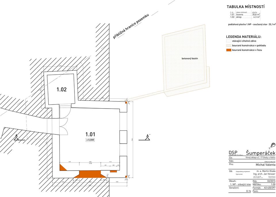 NP - současný stav 25,1m 2 LEGENDA MATERIÁLU: stávající cihelné zdivo bourané konstrukce v pohledu bourané