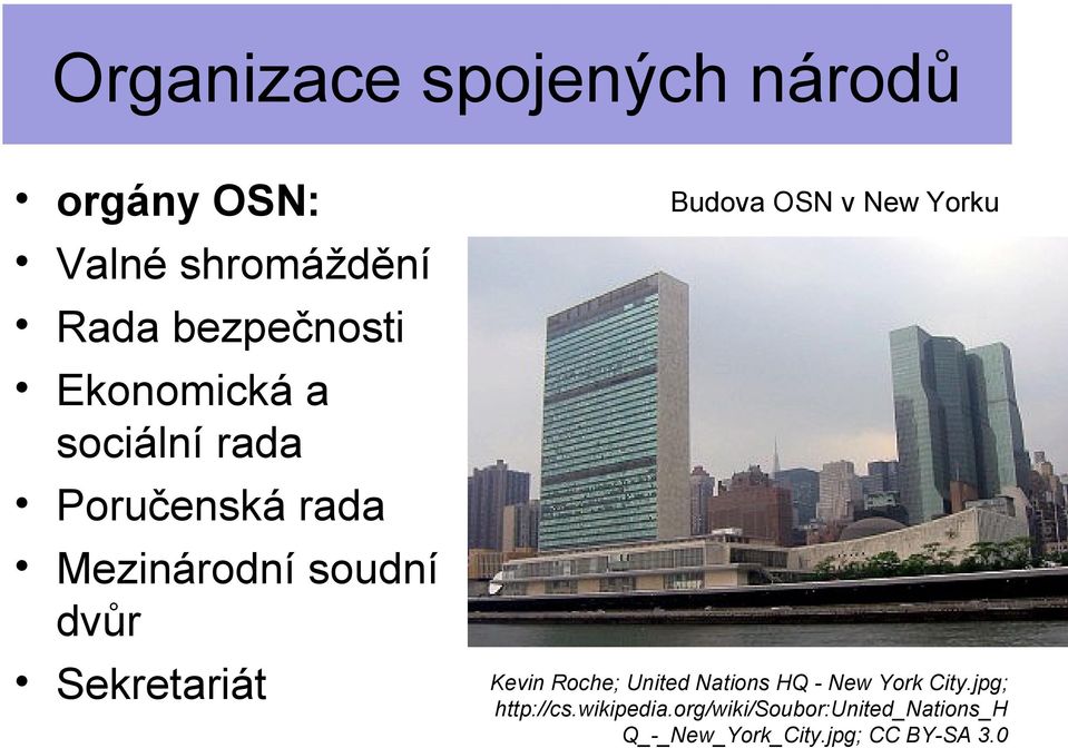 New Yorku Kevin Roche; United Nations HQ - New York City.jpg; http://cs.