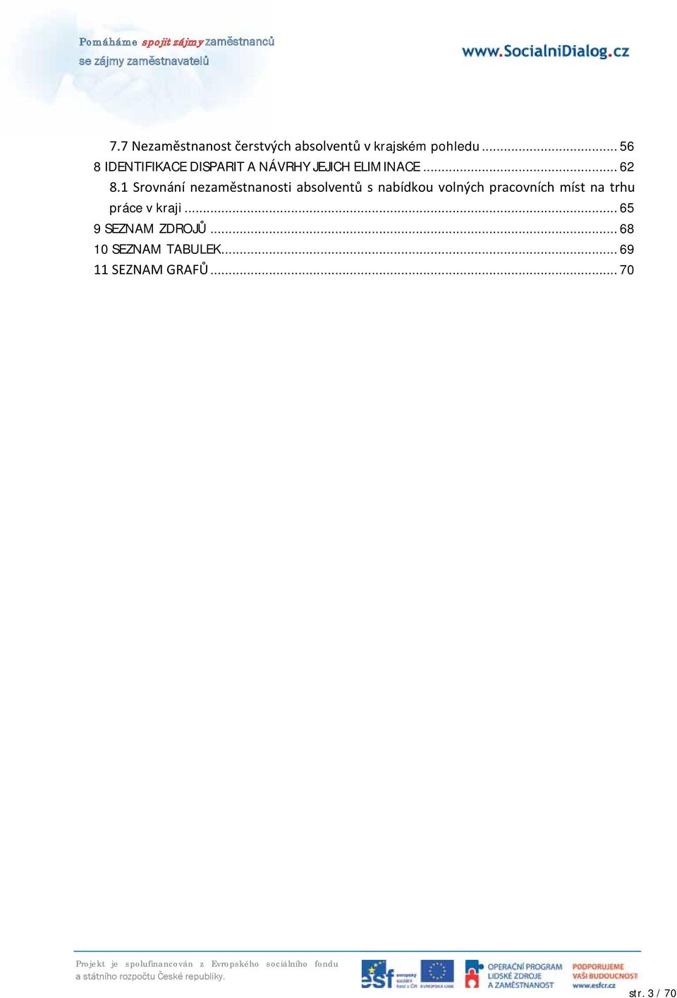 1 Srovnání nezaměstnanosti absolventů s nabídkou volných pracovních míst na