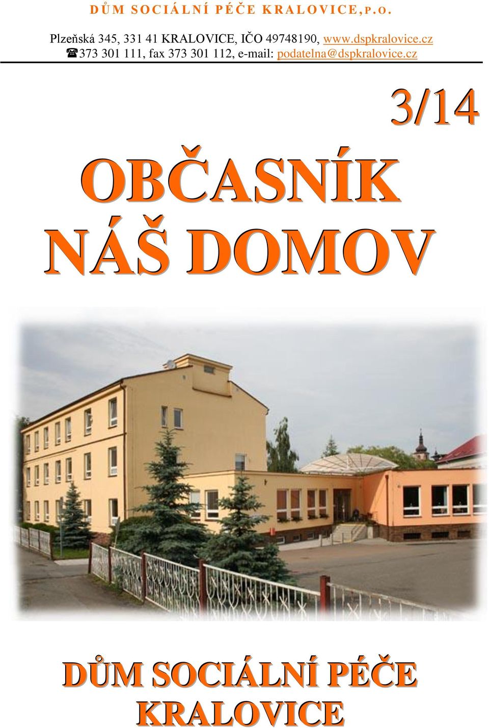 cz 373 301 111, fax 373 301 112, e-mail: podatelna@cz