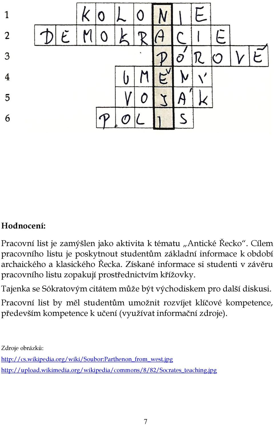 Získané informace si studenti v závěru pracovního listu zopakují prostřednictvím křížovky.