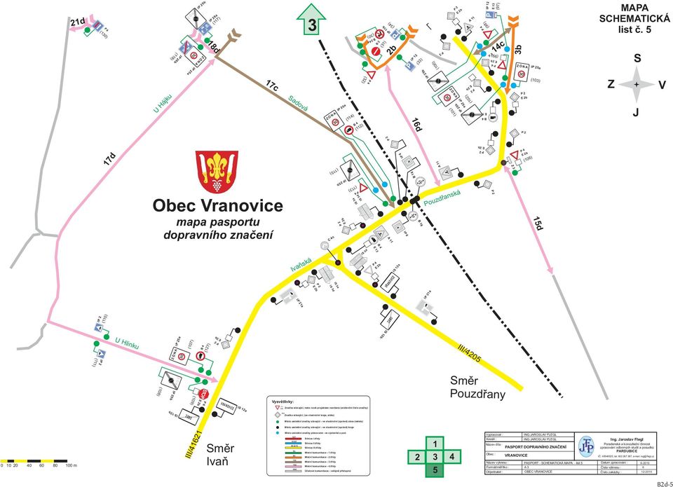 I5b (108) (109) Ivaň III/41621 U Hlinku P 8 (1) 17d I (110) I (111) 21d 0 10 20 40 60 80 100 m Obec Vranovice mapa pasportu dopravního značení Vysvětlivky: Značka stávající, nebo nově projektem