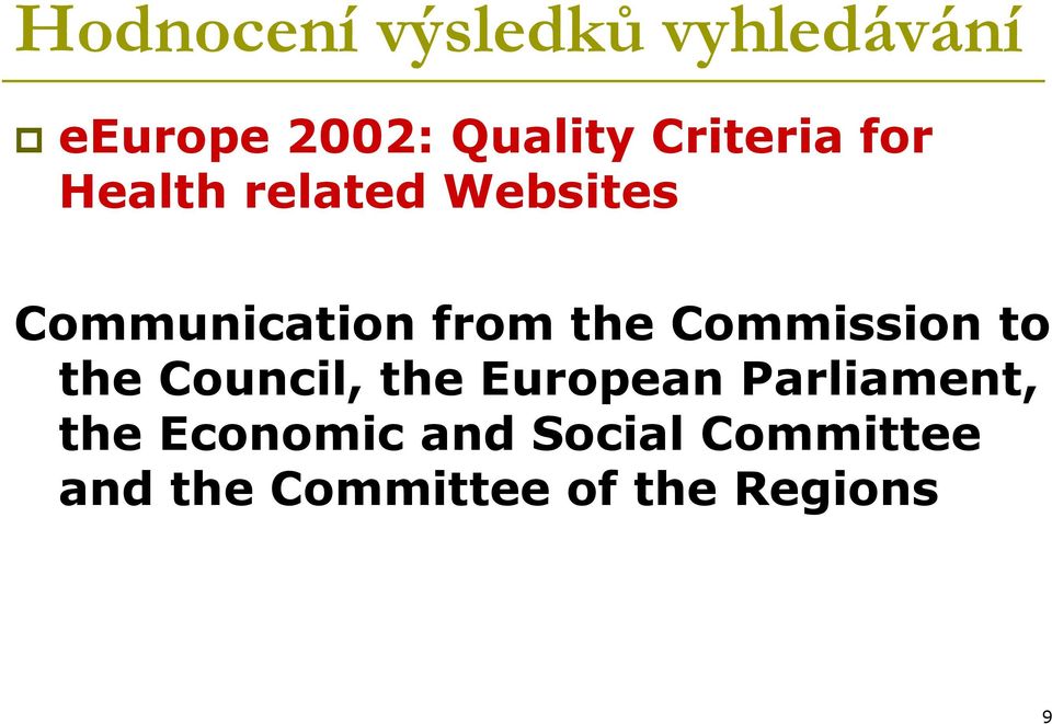 the Commission to the Council, the European Parliament,
