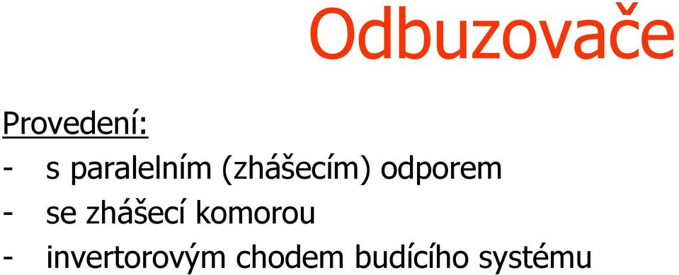 odporem - se zhášecí komorou