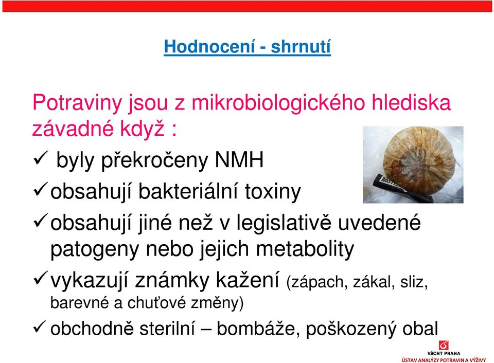 legislativě uvedené patogeny nebo jejich metabolity vykazují známky kažení