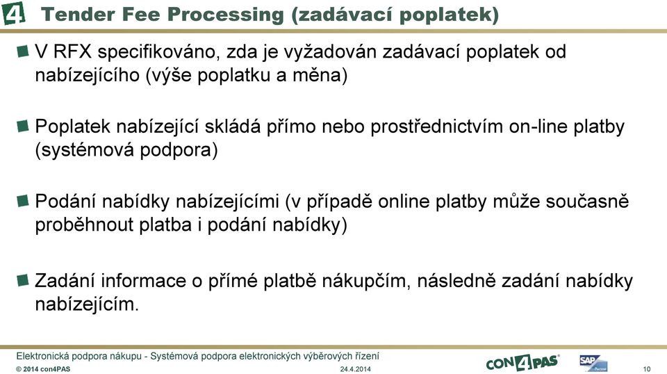 platby (systémová podpora) Podání nabídky nabízejícími (v případě online platby může současně