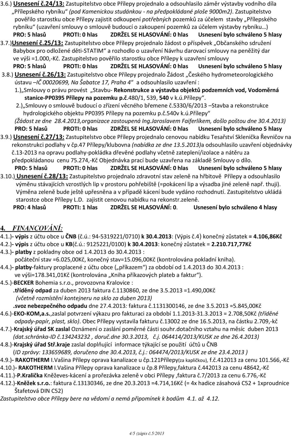 rybníku ) 3.7.)Usnesení č.