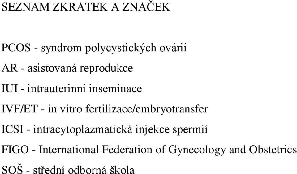 fertilizace/embryotransfer ICSI - intracytoplazmatická injekce spermií