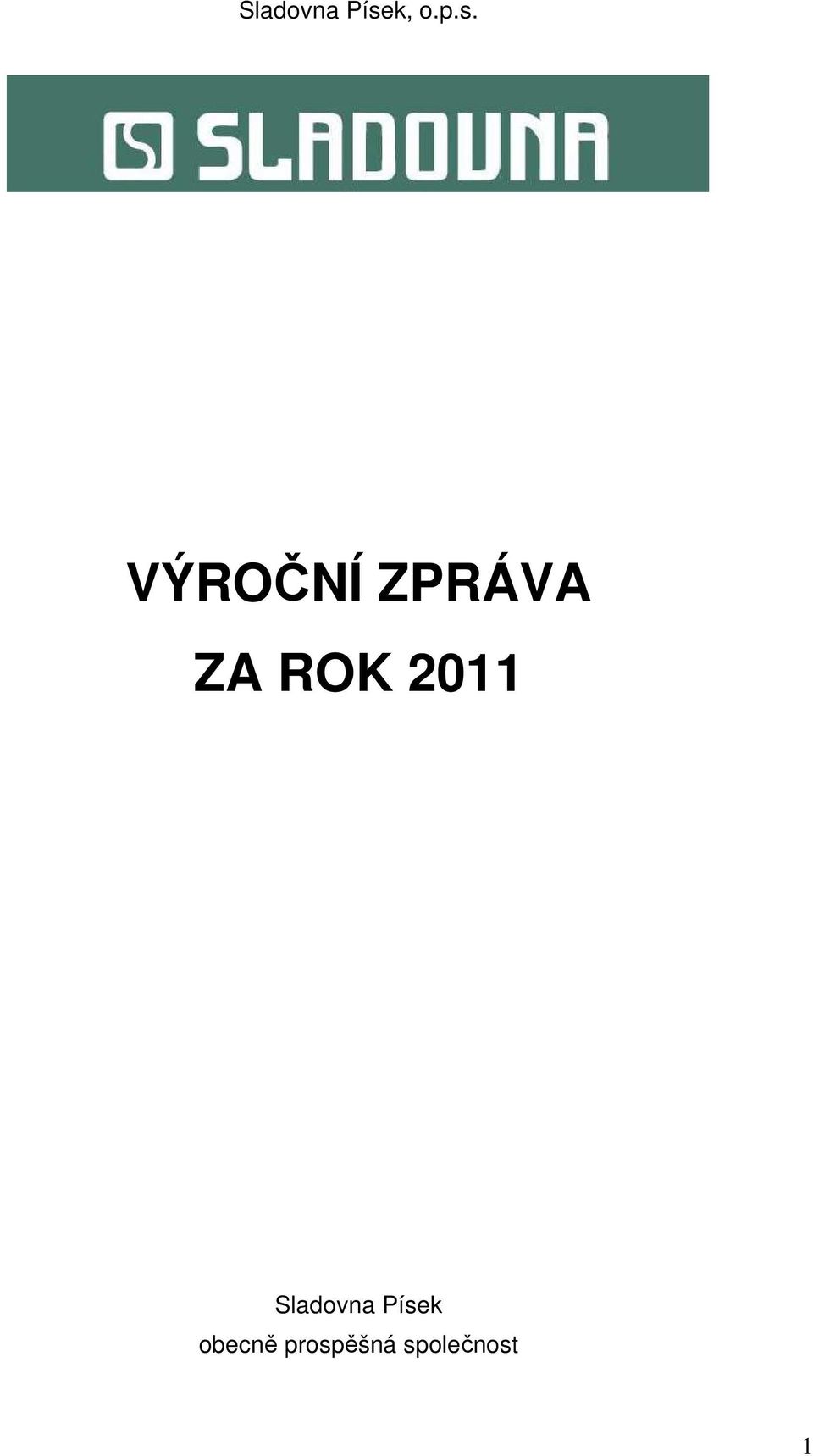 VÝROČNÍ ZPRÁVA ZA ROK