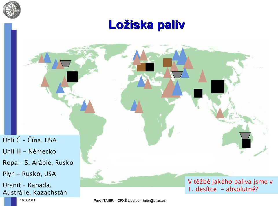 Arábie, Rusko Plyn Rusko, USA V těžbě