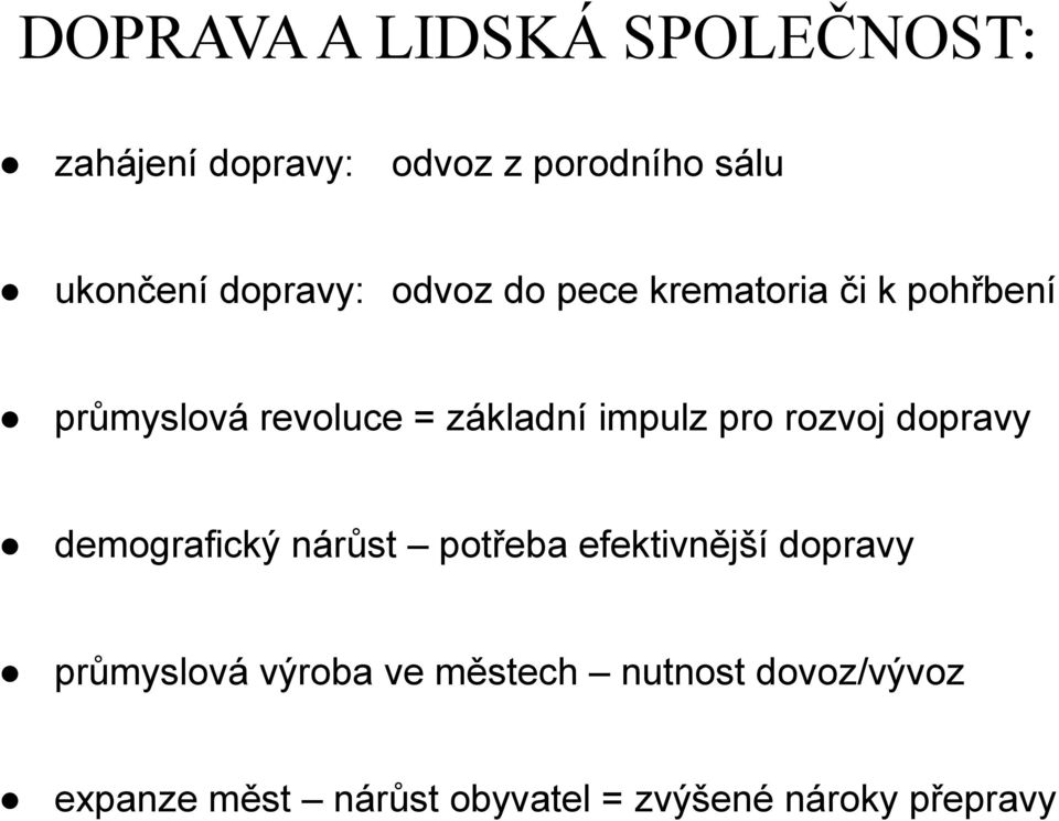 impulz pro rozvoj dopravy demografický nárůst potřeba efektivnější dopravy